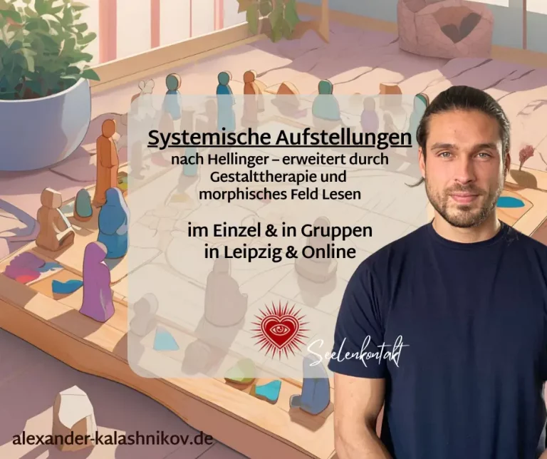 Systemische Aufstellungen in Leipzig & online mit Alexander Kalashnikov – nach Hellinger, erweitert durch Gestalttherapie und morphisches Feld Lesen. Regelmäßige Termine.